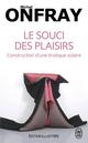 LE SOUCI DES PLAISIRS  -  CONSTRUCTION D'UNE EROTIQUE SOLAIRE 